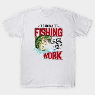 A bad day of fishing T-Shirt
